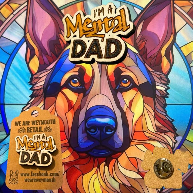 I’m A Mental Dad Pin Badge - Limited Edition Of Just 100