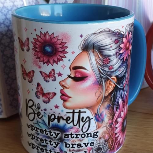 Be Pretty Mug - Pretty Brave, Pretty Strong, Pretty Kind